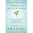 thumbnail image 1 of Pre-Owned Reinventing American Health Care: How the Affordable Care Act Will Improve Our Terribly Complex, Blatantly Unjust, Outrageously Expensive, Grossly In... (Hardcover) 1610393457 9781610393454, 1 of 1