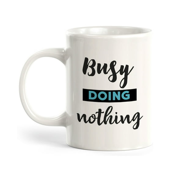 Busy Doing Nothing 11oz Plastic Coffee Mug