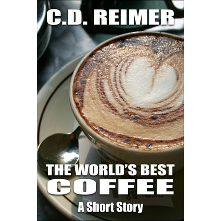 The World's Best Coffee (Short Story) - eBook