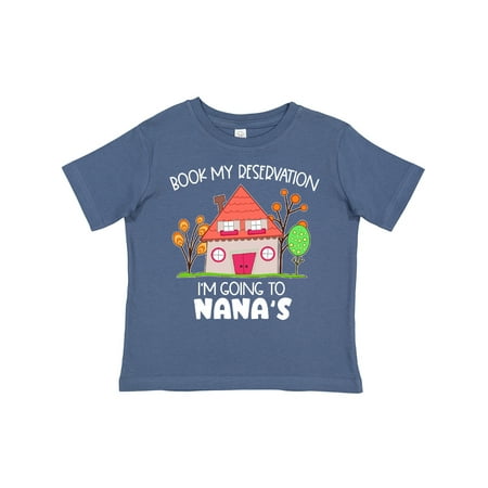 

Inktastic Book My Reservation! I m Going to Nana s- House Gift Toddler Boy or Toddler Girl T-Shirt