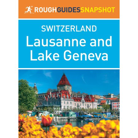 - Lausanne & Lake Geneva (Rough Guides Snapshot Switzerland) - eBook