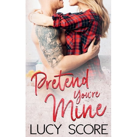Pretend You're Mine : A Small Town Love Story (Paperback)