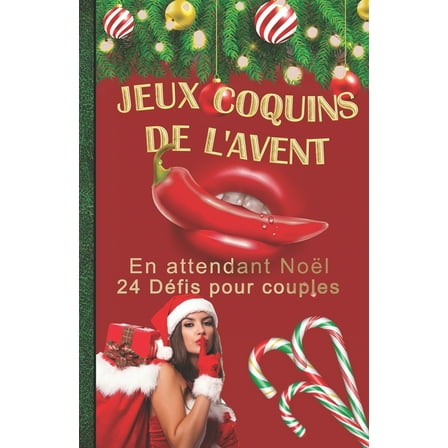 JEUX COQUINS DE L'AVENT - En attendant NoÃ«l - 24 DÃ©fis pour couples: IDEE CADEAU - LIVRE POUR ADULTES - Calendrier , (Paperback)