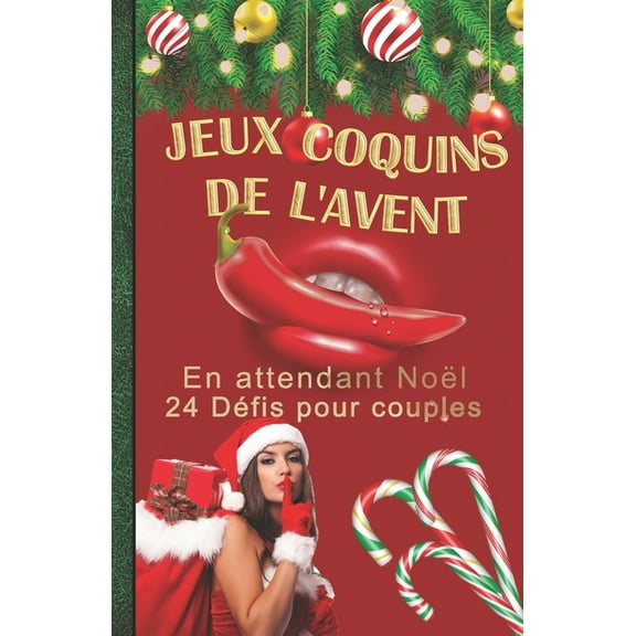 JEUX COQUINS DE L'AVENT - En attendant NoÃ«l - 24 DÃ©fis pour couples: IDEE CADEAU - LIVRE POUR ADULTES - Calendrier , (Paperback)