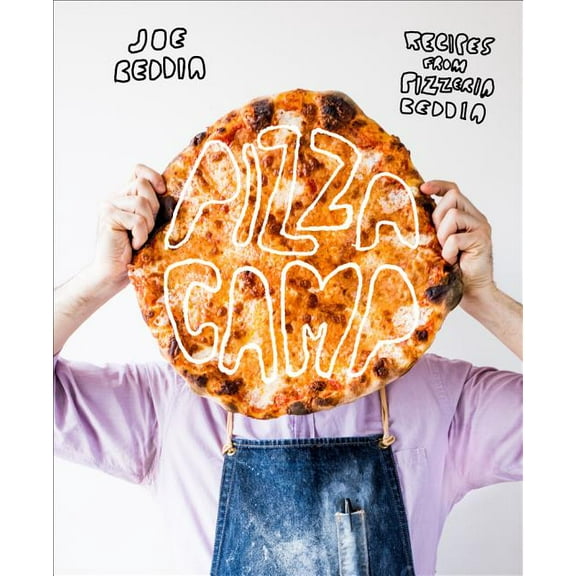Pizza Camp: Recipes from Pizzeria Beddia, (Hardcover)