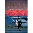 thumbnail image 1 of Pre-Owned Flying South: A Pilot's Inner Journey (Hardcover) 1580082823 9781580082822, 1 of 1