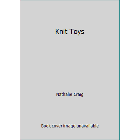 Knit Toys [Hardcover - Used]