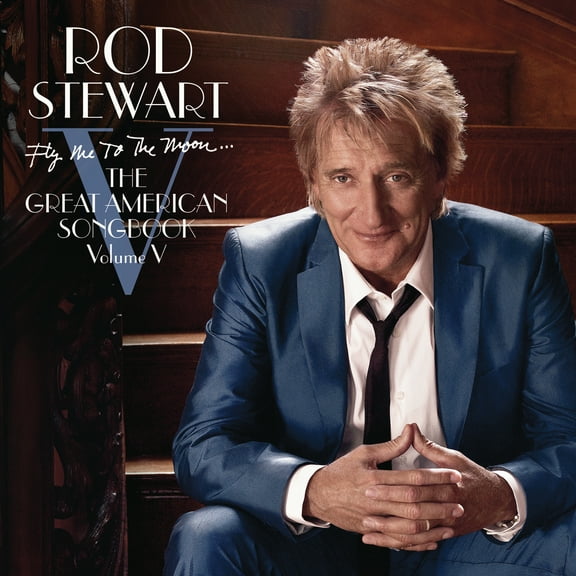 Rod Stewart - Fly Me To The Moon The Great American Songbook Volume V - Music & Performance - CD