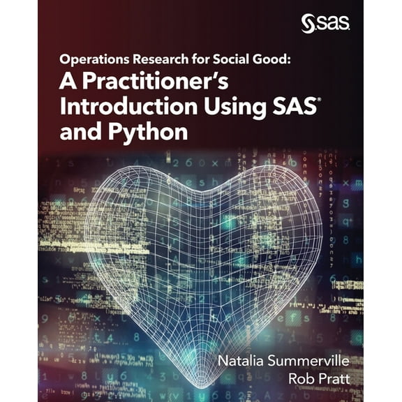 Operations Research for Social Good: A Practitioner's Introduction Using SAS and Python, (Paperback)