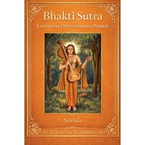 Bhakti Sutra: Los Sutras Devocionales de Narada, (Paperback)