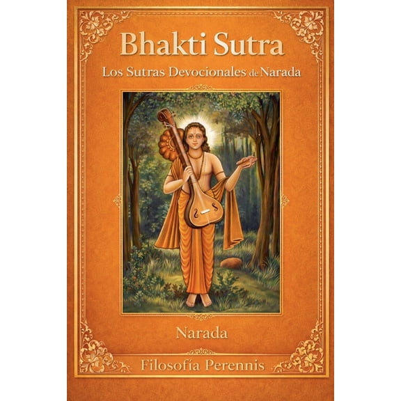Bhakti Sutra: Los Sutras Devocionales de Narada, (Paperback)