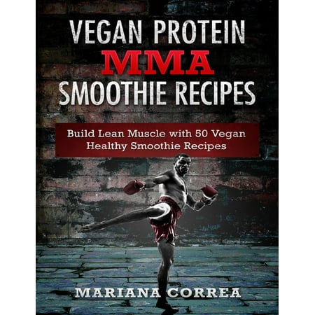 Vegan Protein Mma Smoothie Recipes - eBook