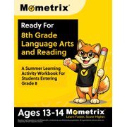 Ready For 8th Grade Language Arts and Reading: A Summer Learning Activity Workbook For Students Entering Grade 8 [Ages 1, (Paperback)