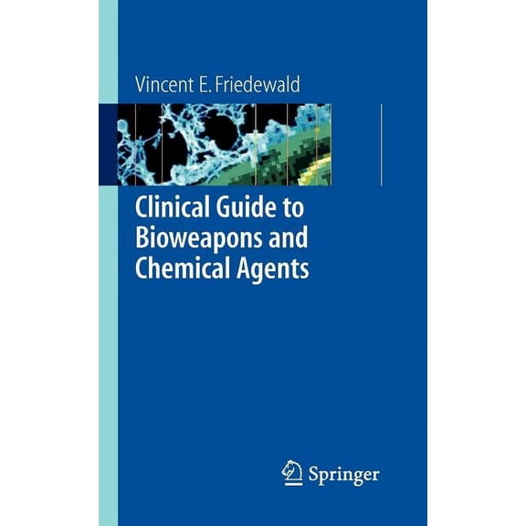 Clinical Guide to Bioweapons and Chemical Agents, (Paperback)