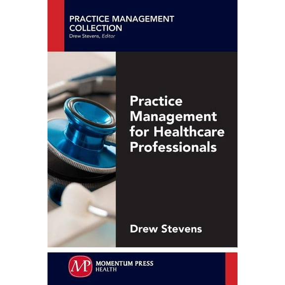 Practice Management for Healthcare Professionals, (Paperback)