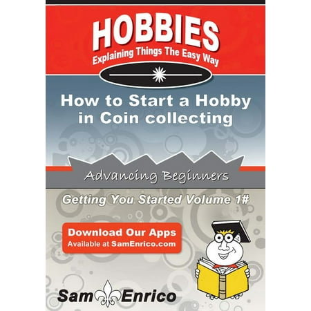 How to Start a Hobby in Coin collecting - eBook