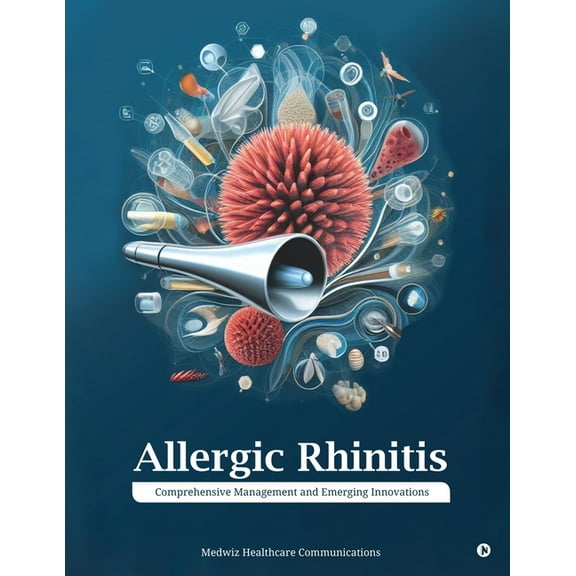 Allergic Rhinitis: Comprehensive Management and Emerging Innovations, (Paperback)