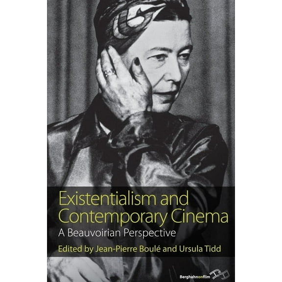 Existentialism and Contemporary Cinema: A Beauvoirian Perspective, (Paperback)
