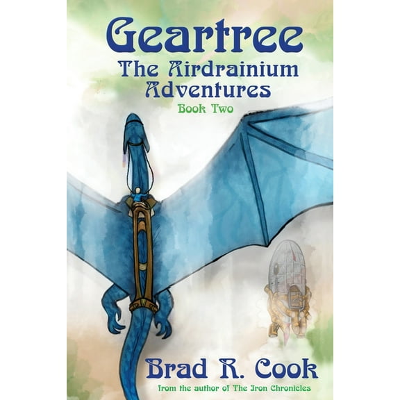 Airdrainium Adventures Geartree The Airdrianium Adventures Book Two, Book 2, (Paperback)