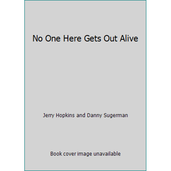 Pre-Owned No One Here Gets Out Alive (Paperback) 0446939218 9780446939218