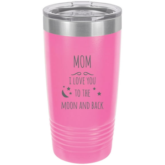 Mom - I love you to the Moon and Back Stainless Steel Engraved Insulated Tumbler 20 Oz Travel Coffee Mug, Pink