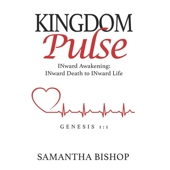 KINGDOM Pulse INward Awakening: INward Death to INward Life, (Paperback)