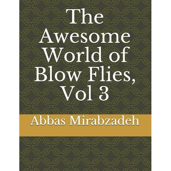 The Awesome World of Blow Flies, Vol 3 (Paperback)