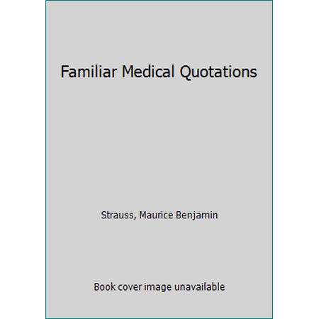 Familiar Medical Quotations, Used [Hardcover]