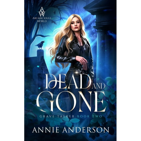 Grave Talker Dead and Gone: Arcane Souls World, Book 2, (Paperback)