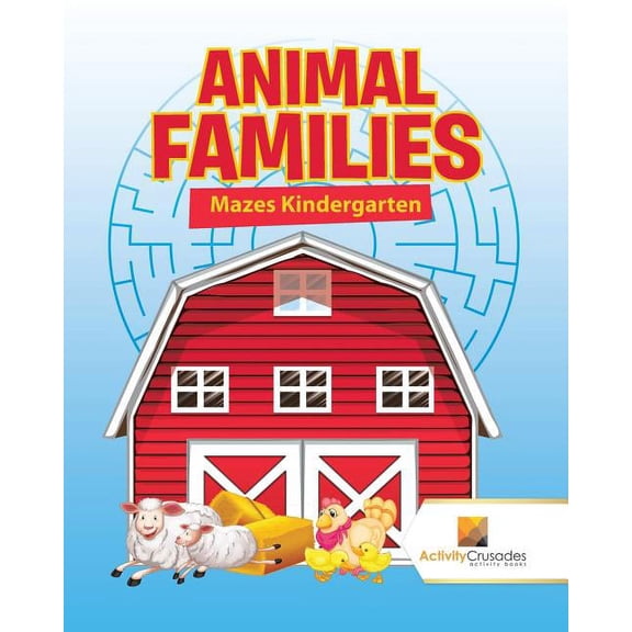 Animal Families: Mazes Kindergarten, (Paperback)