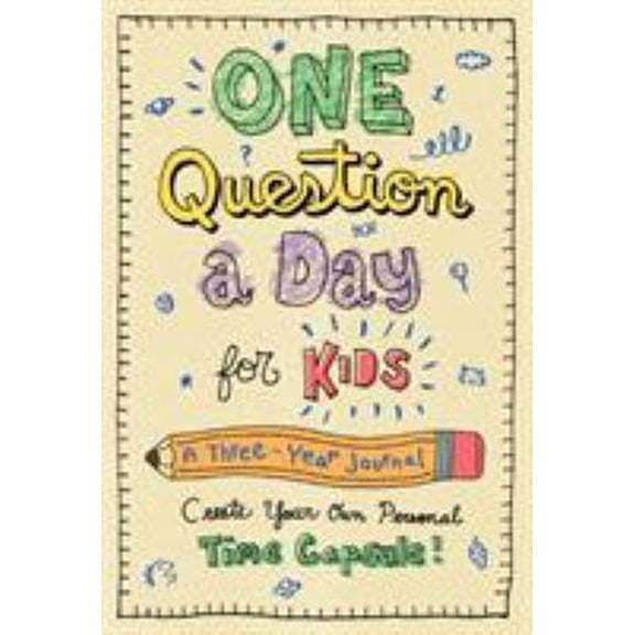 Pre-Owned One Question a Day for Kids: A Three-Year Journal: Create Your Own Personal Time Capsule (Hardcover) 1250166519 9781250166517