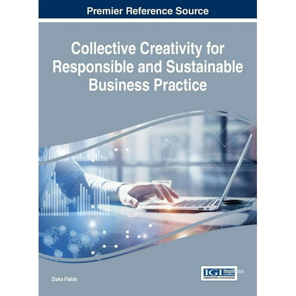 Collective Creativity for Responsible and Sustainable Business Practice (Hardcover)