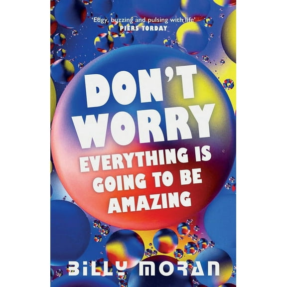 Don't Worry, Everything Is Going To Be Amazing, (Paperback)