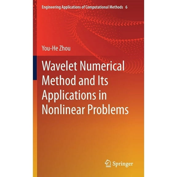 Engineering Applications of Computationa Wavelet Numerical Method and Its Applications in Nonlinear Problems, Book 6, (Hardcover)
