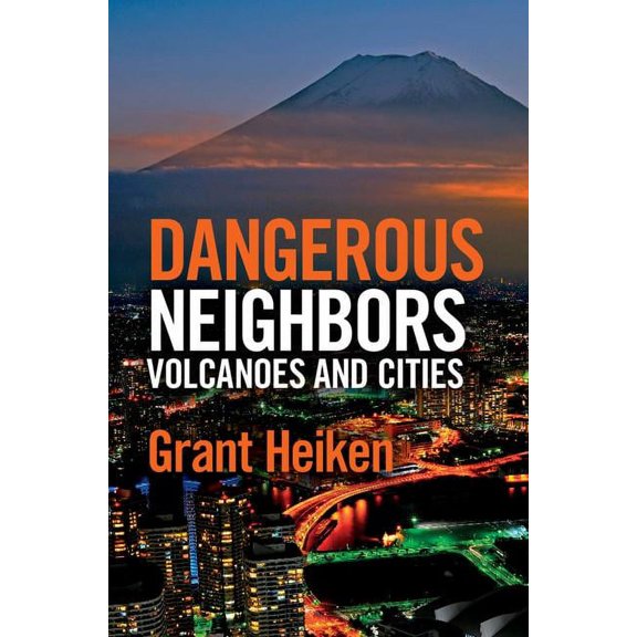Dangerous Neighbors: Volcanoes and Cities, (Hardcover)