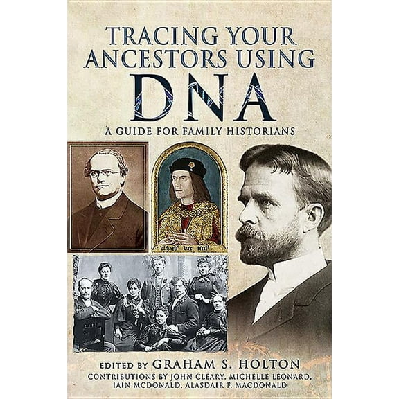 Tracing Your Ancestors Tracing Your Ancestors Using DNA: A Guide for Family Historians, (Paperback)