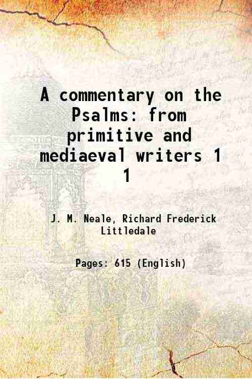 A commentary on the Psalms from primitive and mediaeval writers and 