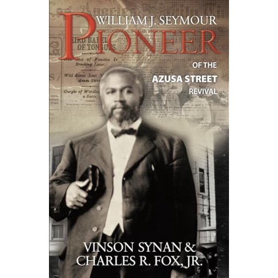 Pre-Owned William J Seymour: Pioneer of the Azusa Street Revival (Paperback) 0882708481 9780882708485