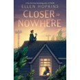 thumbnail image 1 of Closer to Nowhere PAPERBACK – 2021 by Ellen Hopkins, 1 of 1