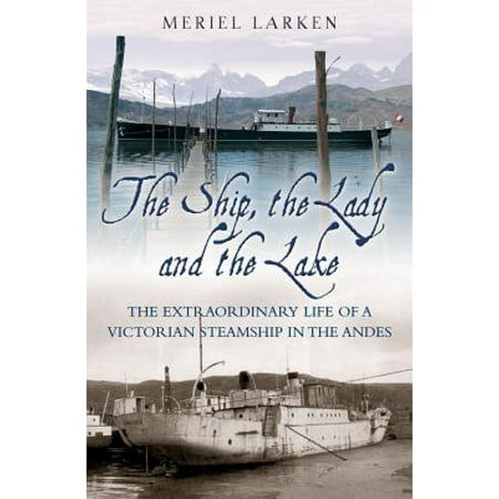 The Ship The Lady And The Lake The Extraordinary Life