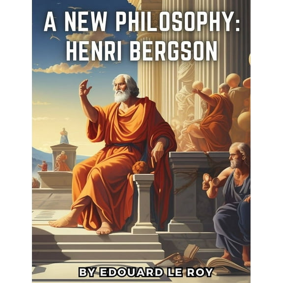 A New Philosophy: Henri Bergson, (Paperback)