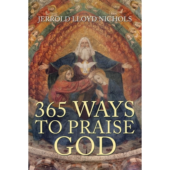 365 Ways to Praise God, (Paperback)