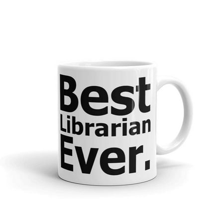 Best Librarian Ever Coffee Maker Tea Ceramic Mug Office Work Cup Gift
