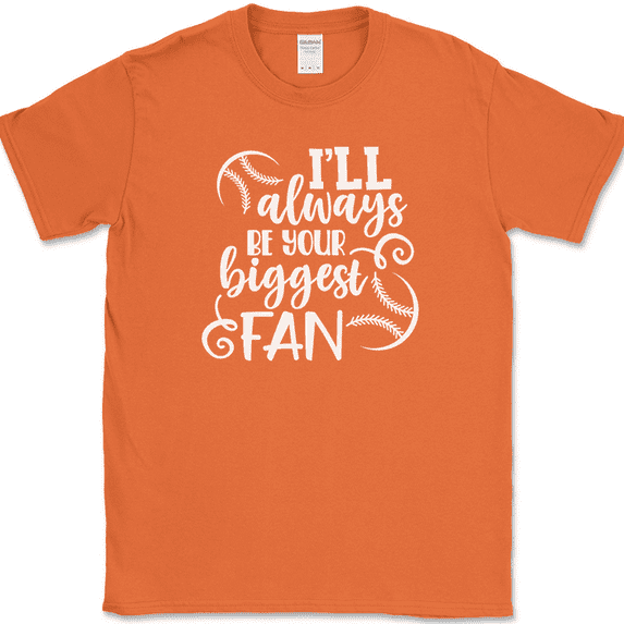 I'll Always Be Your Biggest Fan T-Shirt Funny Baseball Sports Humor Text Tee - Orange, 4XL