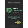 thumbnail image 1 of Pre-Owned Deep Thought Strategy: How to go from OBSCURITY to Success, Influence, Impact and Wealth (Paperback) 1989756026 9781989756027, 1 of 1
