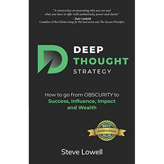 Pre-Owned Deep Thought Strategy: How to go from OBSCURITY to Success, Influence, Impact and Wealth (Paperback) 1989756026 9781989756027