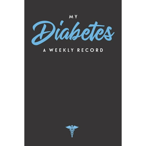 My Diabetes: Logbook for keeping a weekly Record (Paperback)