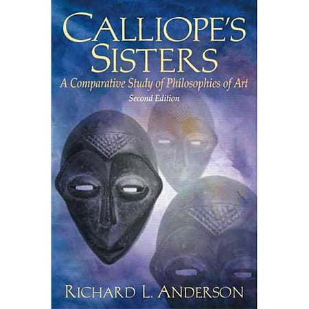 Calliope's Sisters: A Comparartive Study of Philosophies of Art