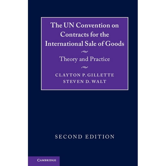The Un Convention on Contracts for the International Sale of Goods: Theory and Practice, (Hardcover)