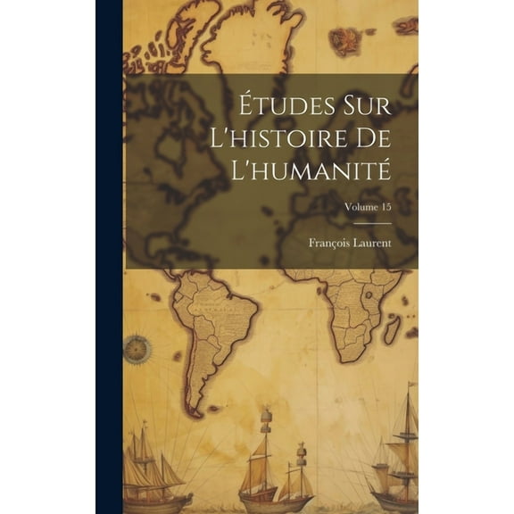 Études Sur L'histoire De L'humanité; Volume 15 (Hardcover)